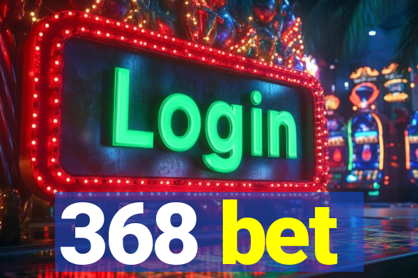 368 bet